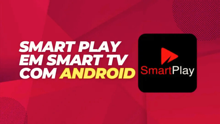 Smart Play em Smart TV com Android